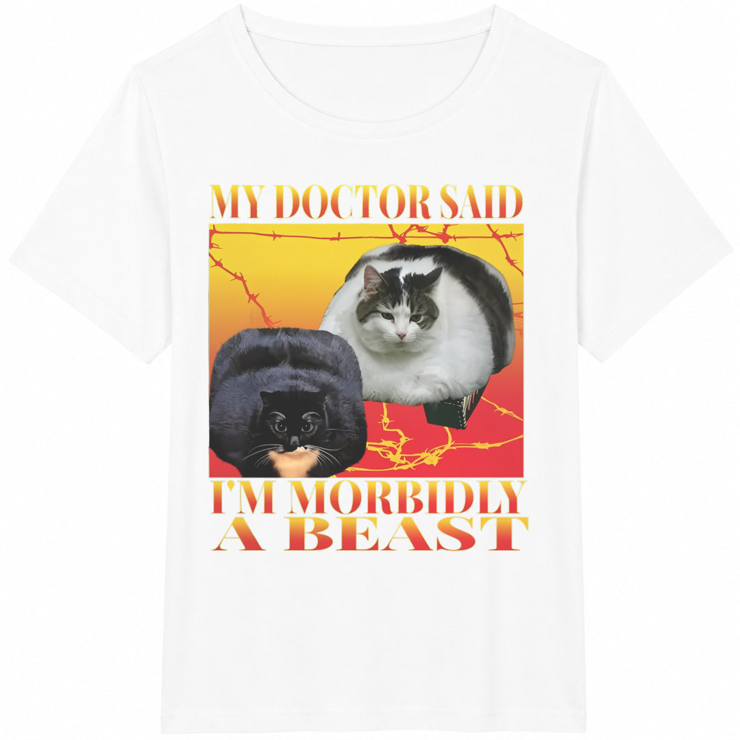 Funny My Doctor Said I'm Morbidly A Beast Cotton T-Shirt - product view