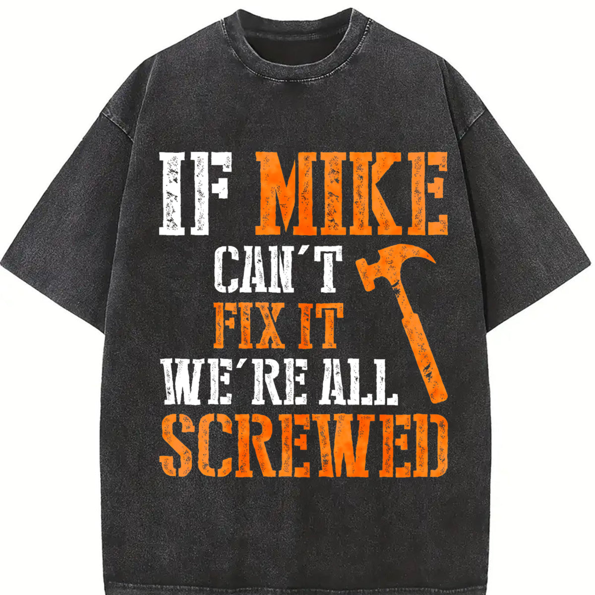 Funny Mike T-Shirt - 'If Mike Can't Fix It' Humor Gift for Handymen & Dads Top Cotton graphic tees men gifts Black-Hoodie-front Black-Sweatshirt-front