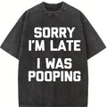 Sorry I'm Late, I Was Pooping" - Funny Sarcastic Cotton T-Shirt for | Short Sleeve, Regular Fit | Machine Washable Womenswear