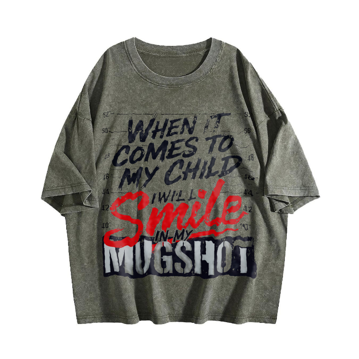 When It Comes To My Child I Will Smile In My Mugshot Vintage Washed T-Shirt - product view