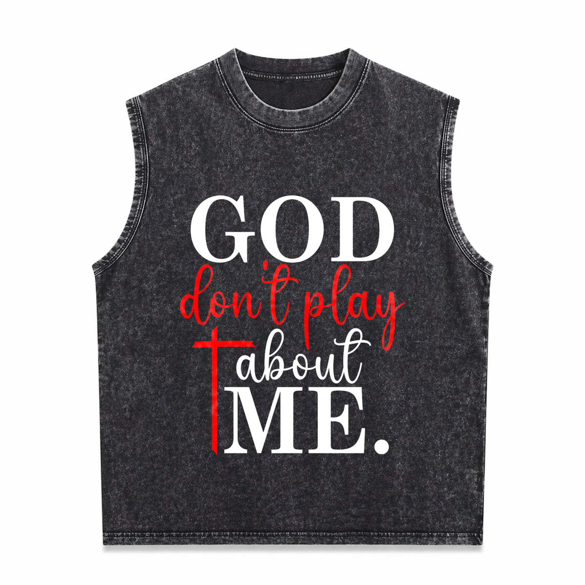 God Dont Play About Me Inspirational Faith Christ Men's Washed Tank Top - Black