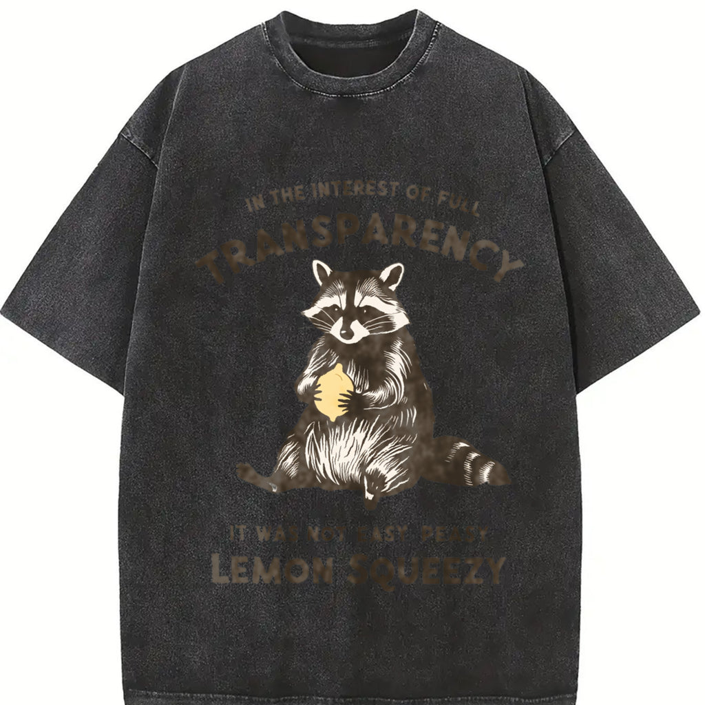 Funny Raccoon Tshirt,In The Interest Of Full Transparency It Was Not Easy Peasy Lemon Squeezy Raccoon Shirt,Stay Trashy Tee Top Womenswear