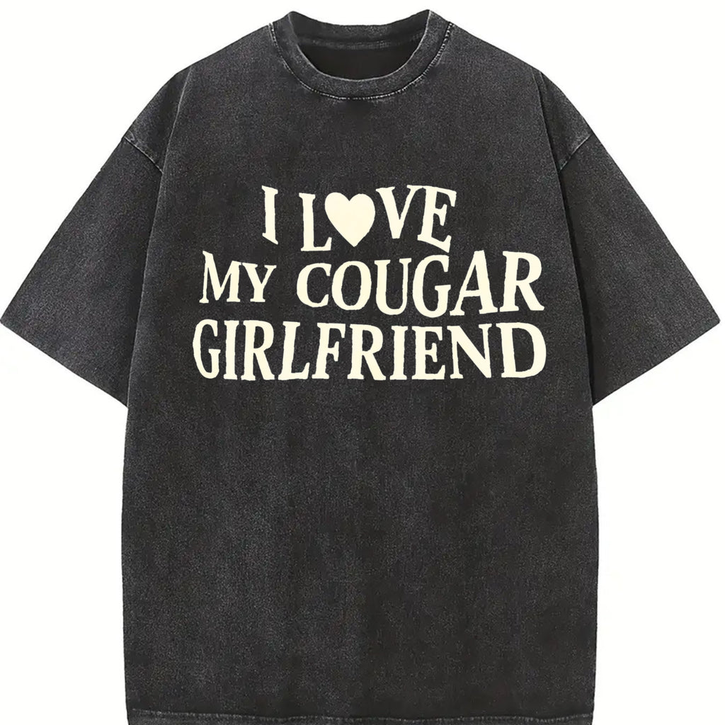 valentine shirts Washed Cotton T - Shirt with "I LOVE MY COUGAR GIRLFRIEND" Text Design
