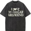 valentine shirts Washed Cotton T - Shirt with "I LOVE MY COUGAR GIRLFRIEND" Text Design