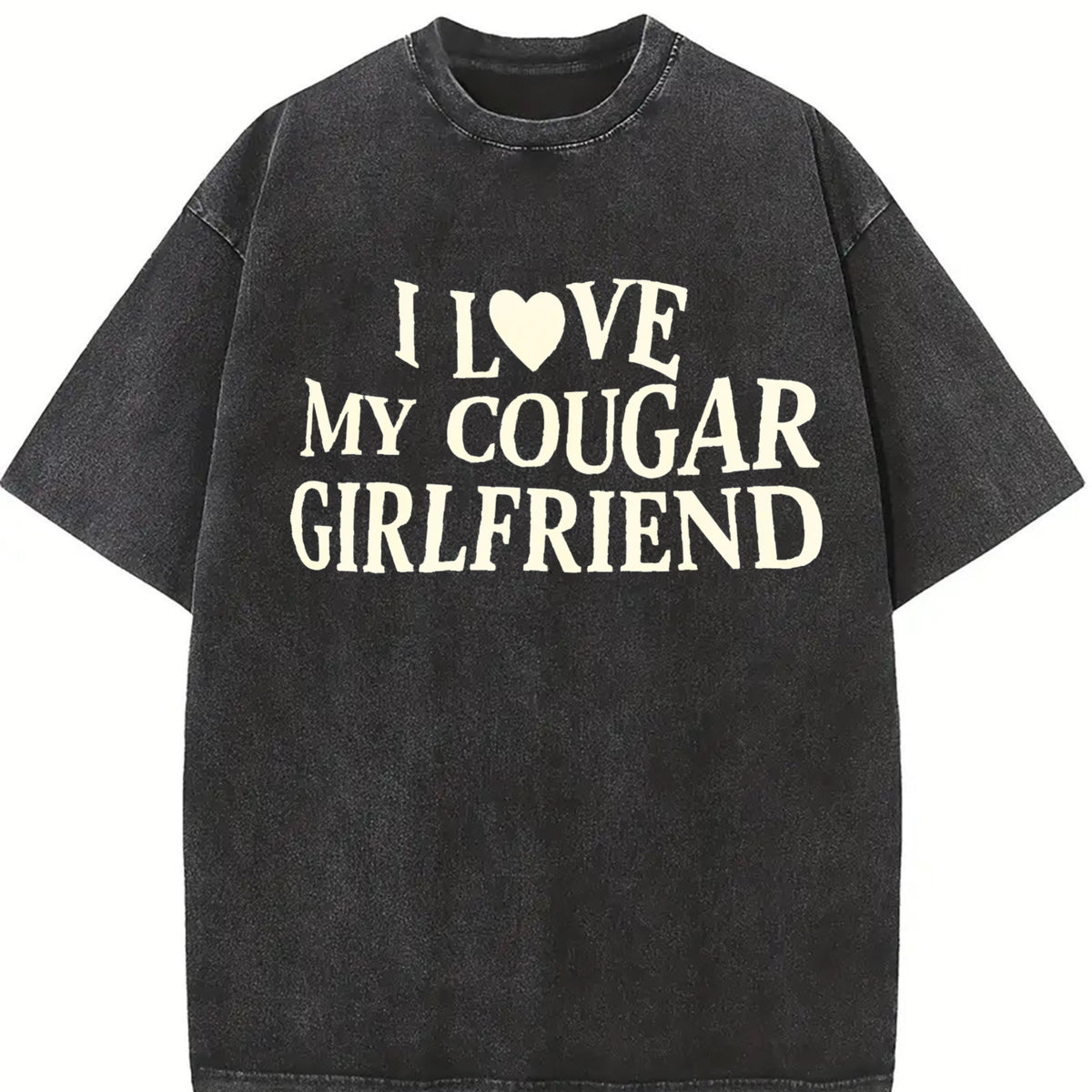 valentine shirts Washed Cotton T - Shirt with "I LOVE MY COUGAR GIRLFRIEND" Text Design
