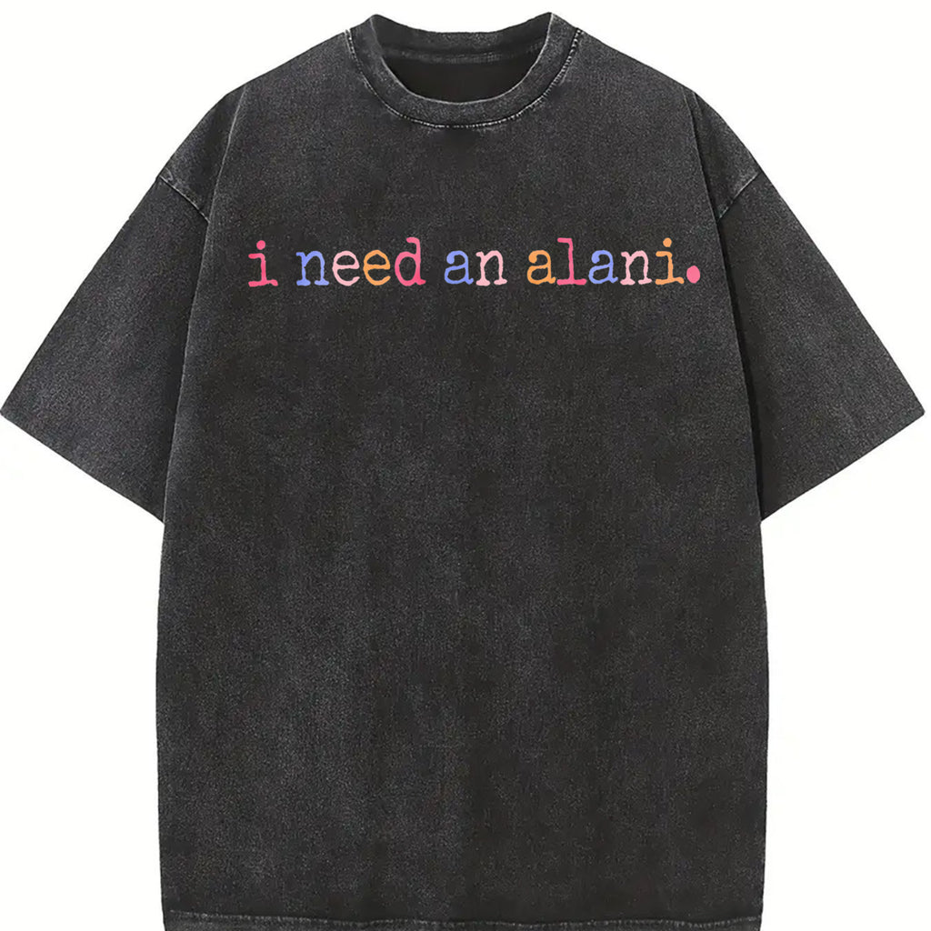 Comfort Colors I Need An Alani Shirt, Summer Drink Tee, Energy Drink ,Summer Vibes Shirt, Summer Vacation Gift, Alani Shirt,Trendy Shirt,Trendy Shirt, Women's Letter Print Short Sleeve Tee Womenswear