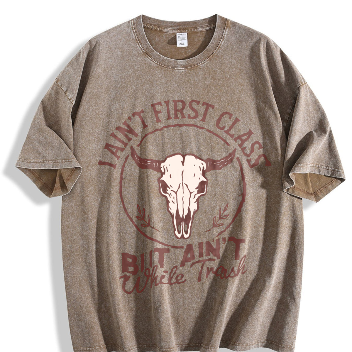 I Ain't First Class But Ain't White Trash Bull Skull Vintage Washed T-Shirt - product view