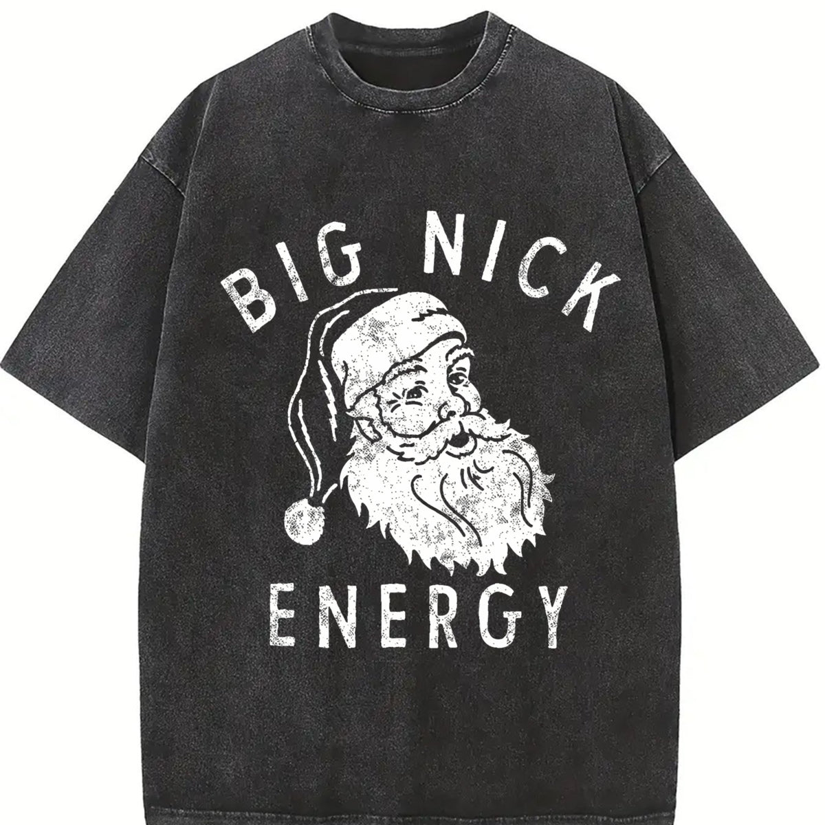 Big Nick Energy Funny Xmas Fat Santa Claus Saint Vintage Washed T-Shirt - product view