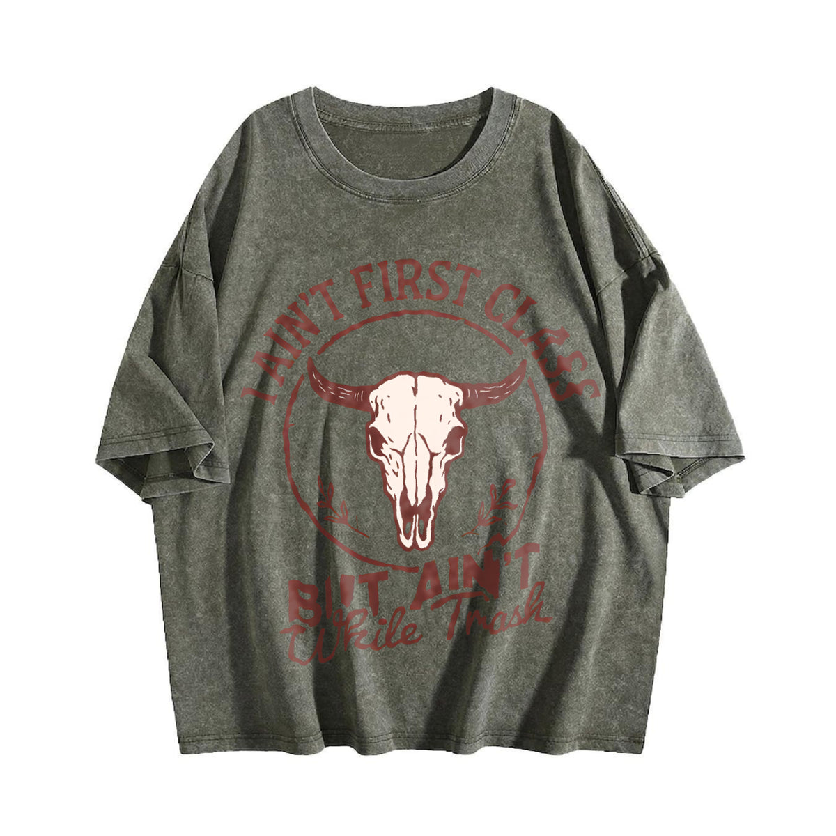 I Ain't First Class But Ain't White Trash Bull Skull Vintage Washed T-Shirt - product view