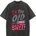 Women's "I'm Too Old for This Shit!" Graphic T-Shirt - Bold Letter Print with Pink & Purple Accents, Black Casual Round Neck Short Sleeve Top, Machine Washable Spring Summer Tee - Funny Sarcastic Gift for Women