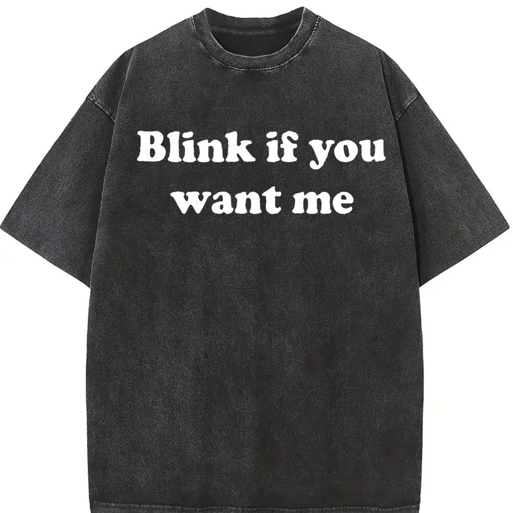 Blink If You Want Me T-Shirt – Y2K Funny Meme Tee, 90s Graphic Shirt