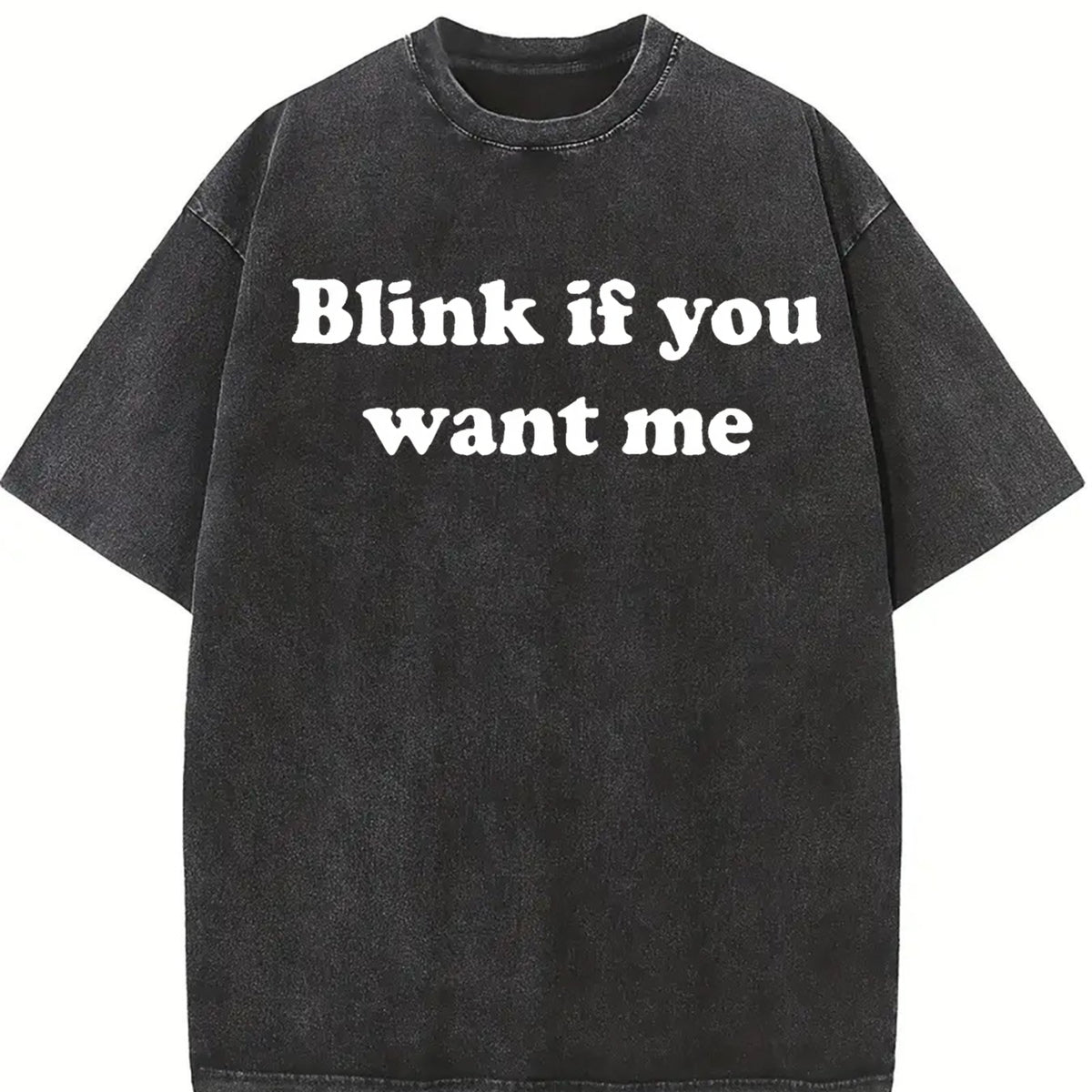 Blink If You Want Me T-Shirt – Y2K Funny Meme Tee, 90s Graphic Shirt