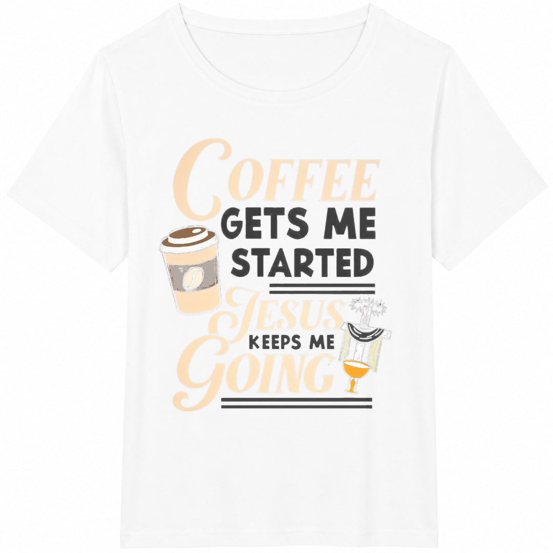 Coffee Gets Me Started Jesus Keeps Me Going Christian Cotton T-Shirt - product view