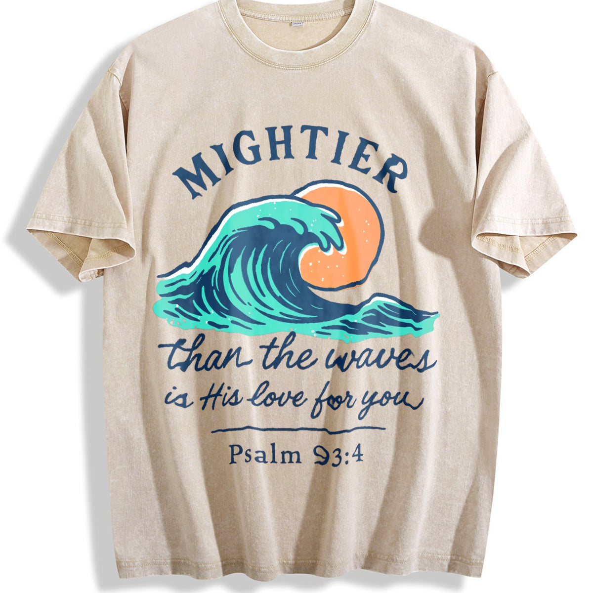 Mightier Than The Waves Is His Love For You Psalm 93:4 Vintage Washed T-Shirt - Beige