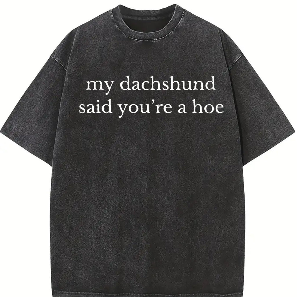 Comfort Colors My Dachshund Said T-Shirt, Funny Quote Tee, Dog Lovers T-Shirt, Trendy Gift for Women, For Woman