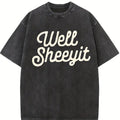 Comfort Colors Well Sheeyit T-shirt, Funny Vulgar Women's Tee, Crude Humor T-shirt, Trendy Sarcastic Graphic Tee, Sassy Gift for Her Girl