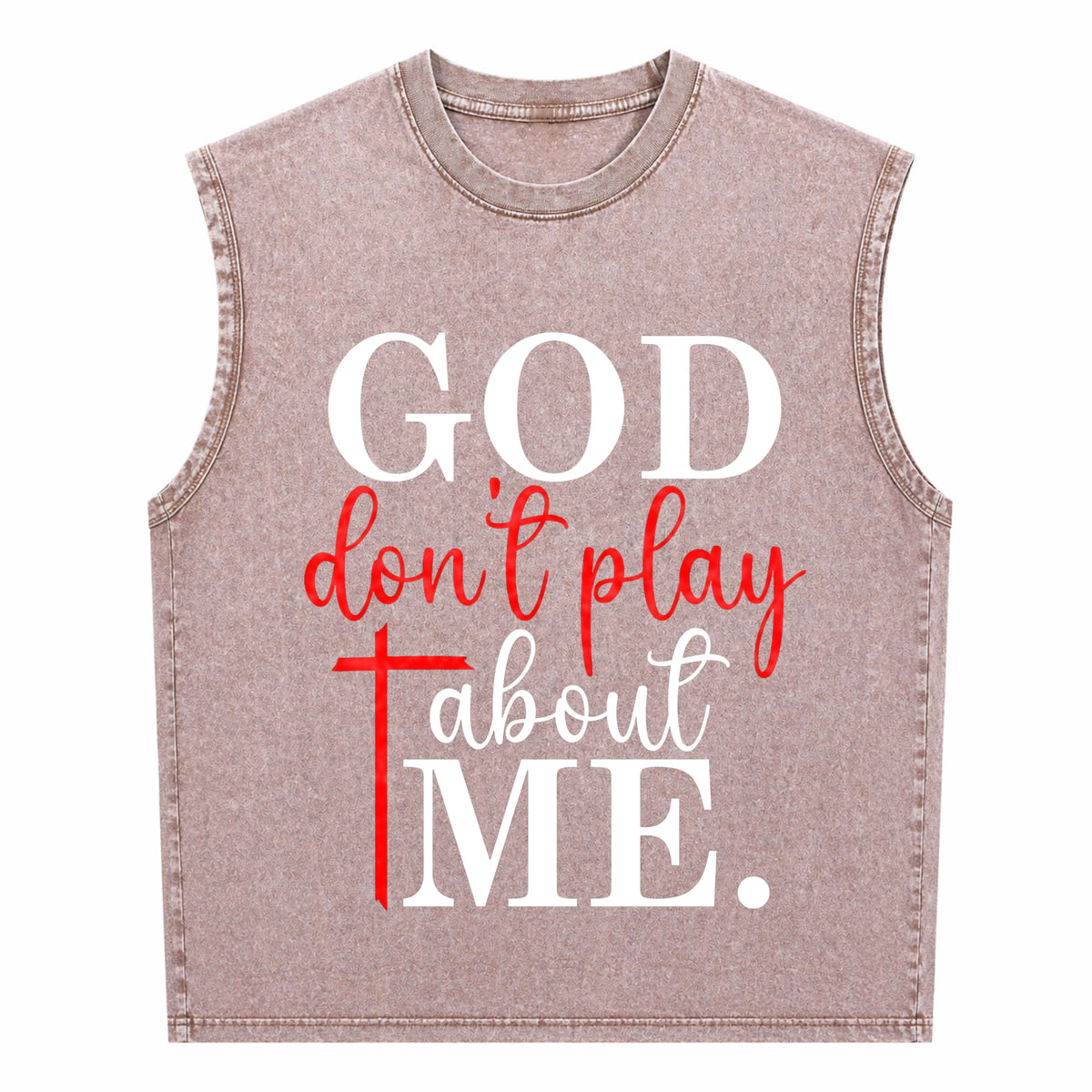 God Dont Play About Me Inspirational Faith Christ Men's Washed Tank Top - product view