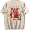 Never Lose Sight Of Your Vision Vintage Washed T-Shirt - Beige
