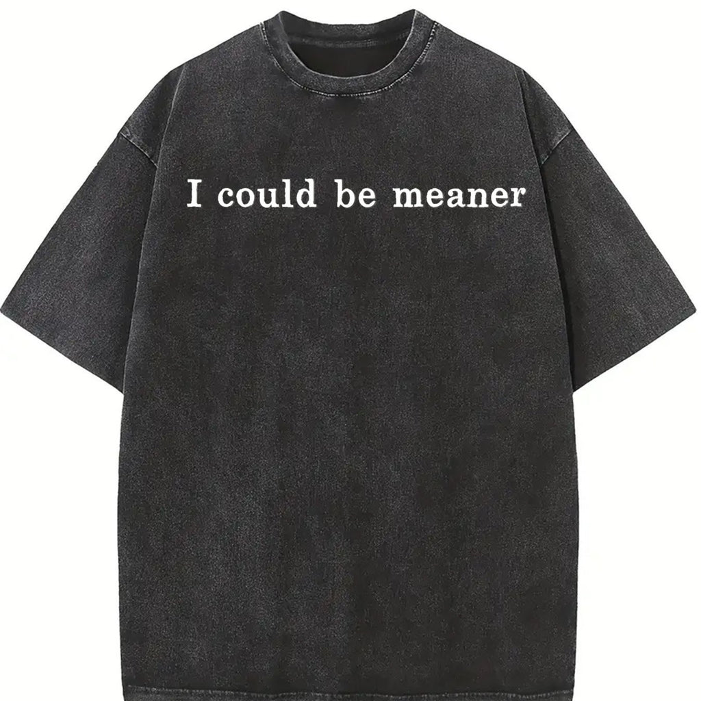 Comfort Colors I Could Be Meaner Shirt, Funny Humor Shirt, Sarcastic Shirt, Funny Quote Shirt, Sarcasm Shirt, Trendy Shirt for Women