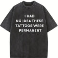 Comfort Colors I Had No Idea These Tattoos Were Permanent T-shirt, Funny Tattoos T-Shirt, Trendy Shirts, Women Favorite Top