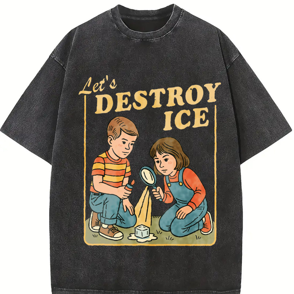Let’s Destroy ICE Shirt, Retro Protest Tee, Satirical Graphic T-Shirt, Subtle Abolish ICE Shirt, Anti ICE Tee, Oversize Unisex Washed T-Shirt for Women and Men's Unisex Fit Batik Cotton Oversize Streetwear Menswear  Super Soft Pre-Shrunk