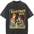 Let’s Destroy ICE Shirt, Retro Protest Tee, Satirical Graphic T-Shirt, Subtle Abolish ICE Shirt, Anti ICE Tee, Oversize Unisex Washed T-Shirt for Women and Men's Unisex Fit Batik Cotton Oversize Streetwear Menswear  Super Soft Pre-Shrunk