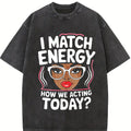Express Your Unique Style With Our Plus Size I Match Energy Sarcastic Funny Vibes T Shirt For Women Featuring Round Neck Black Design Easy To Wash Perfect Gift