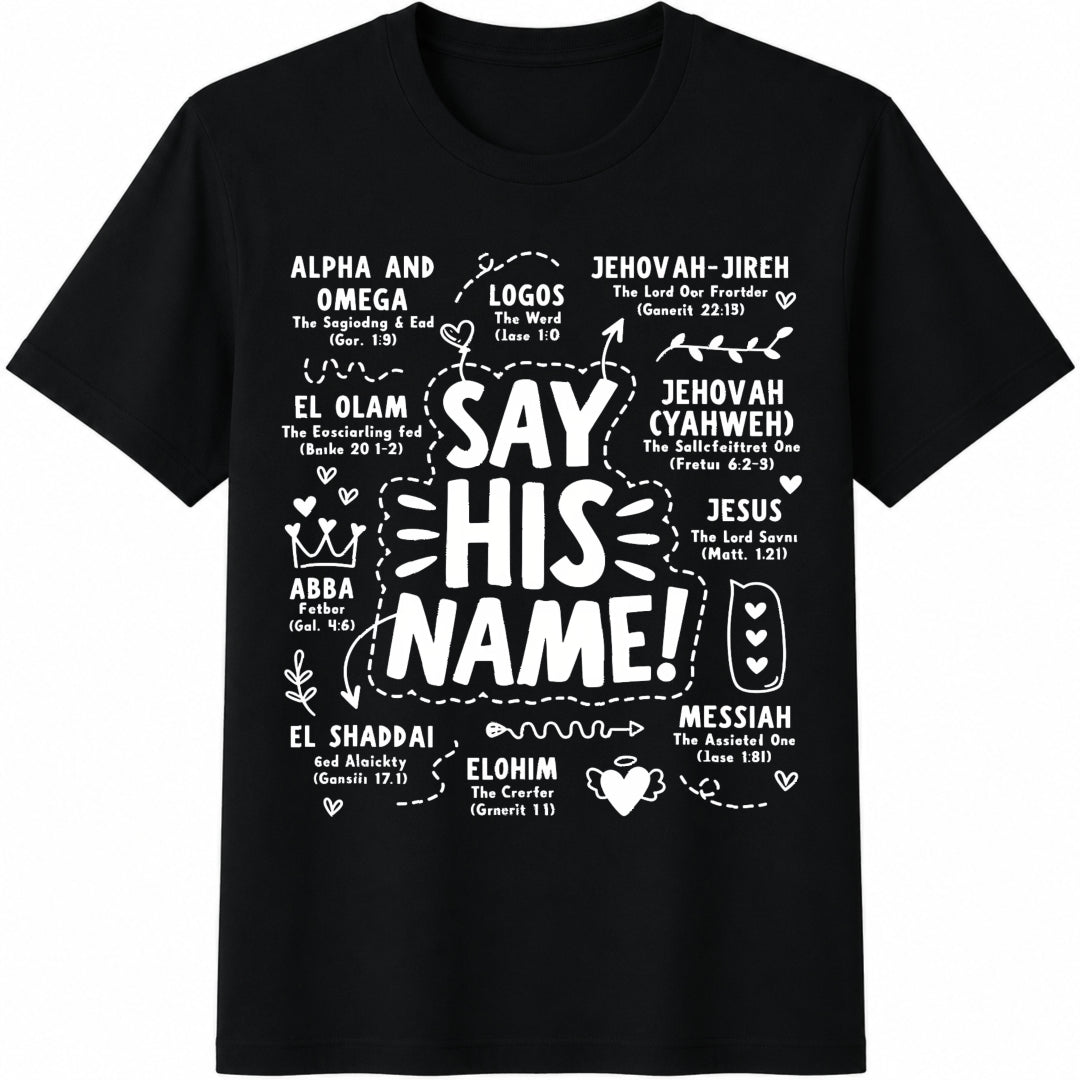 Say His Name Christian - With Alpha Omega Jesus Jehovah Yahweh Cotton T-Shirt - Black
