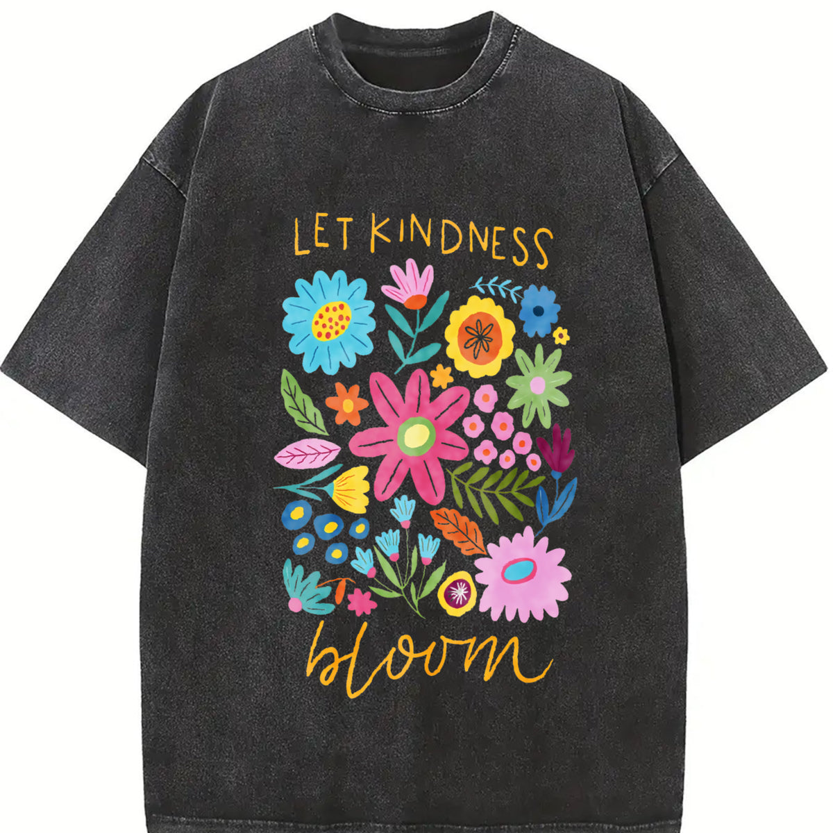 Let Kindness Bloom, Front and Back, Positivity, Mental Health,Women's Tee
