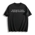 Walking By Faith Tripping Constantly Christian Cotton T-Shirt - Black