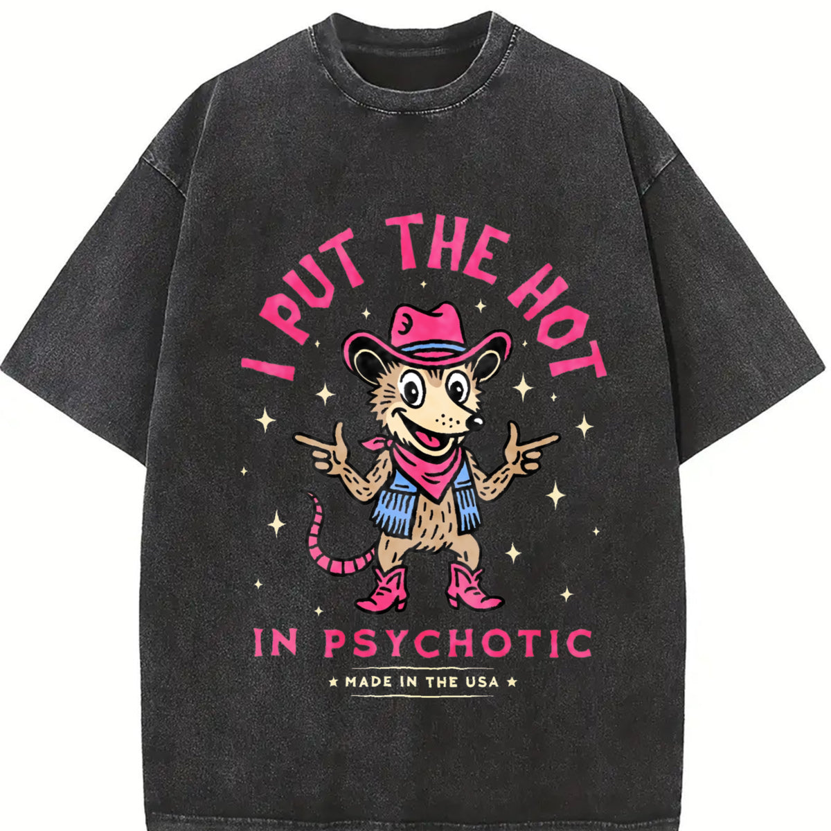 I Put The Hot In Psychotic Funny Cowboy Opossum Vintage Washed T-Shirt - product view