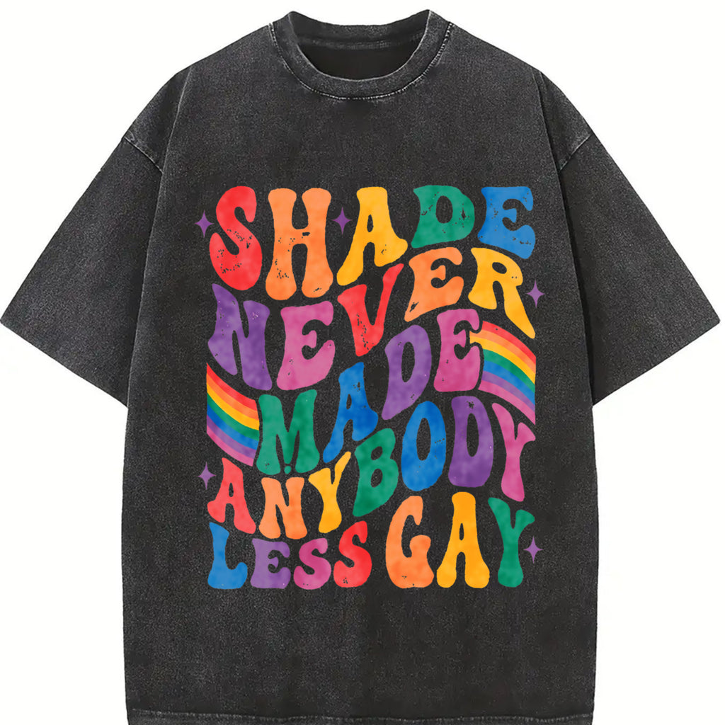 Shade Never Made Anybody Less Gay Queer Shirt, Lesbian LGBTQ Tshirt, Gay Pride Shirt, Equality T-Shirt, Gay Pride Month Tee