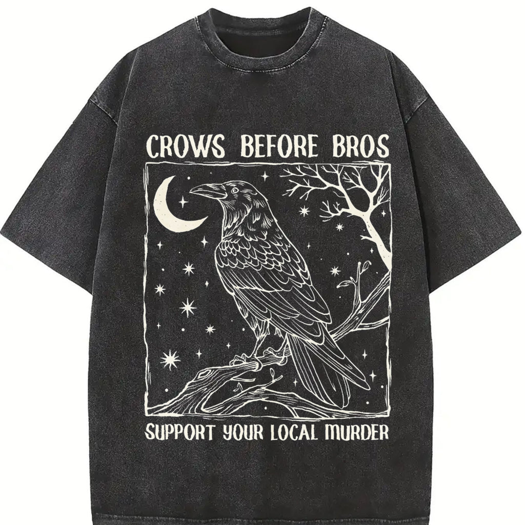 Funny Crows Before Bros Tshirt, Support Your Local Murder T-shirt, Feminist Women Shirt Dark Trendy Graphic Tee Cotton Womenswear Summer Streetwear