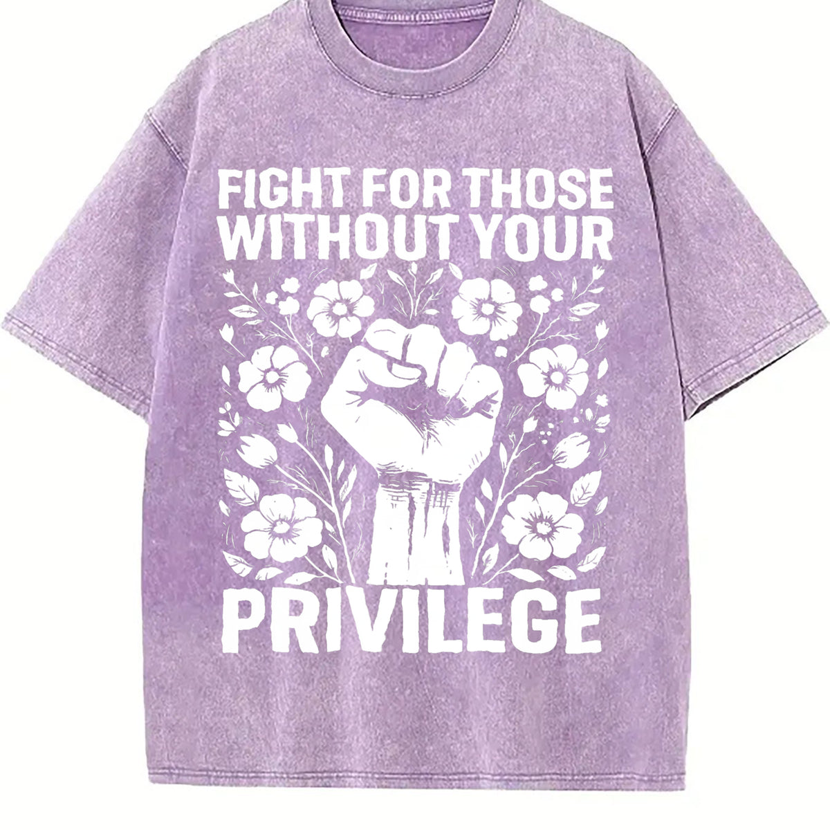 Fight For Those Without Your Privilege Fist Floral Vintage Washed T-Shirt - product view