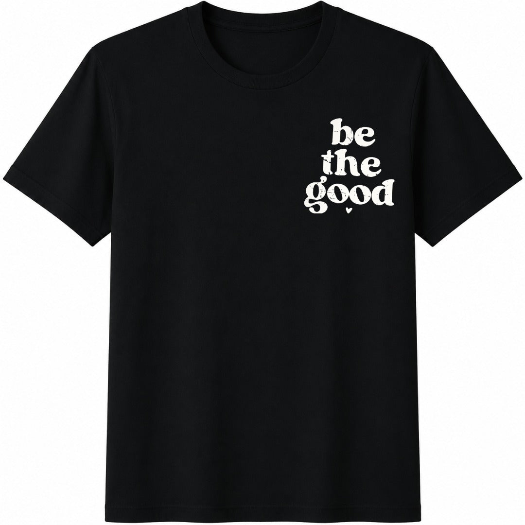 Be The Good Cotton T-Shirt - Black