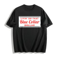 Living On That Blue Collar Dolar Western Cowboy Country Rodeo Cotton T-Shirt - Black