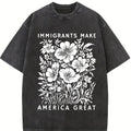 Immigrants Make America Great Oversize Unisex Anti-ICE Washed T-Shirt for Women and Men's Unisex Fit Batik Cotton Oversize Streetwear Menswear  Super Soft Pre-Shrunk