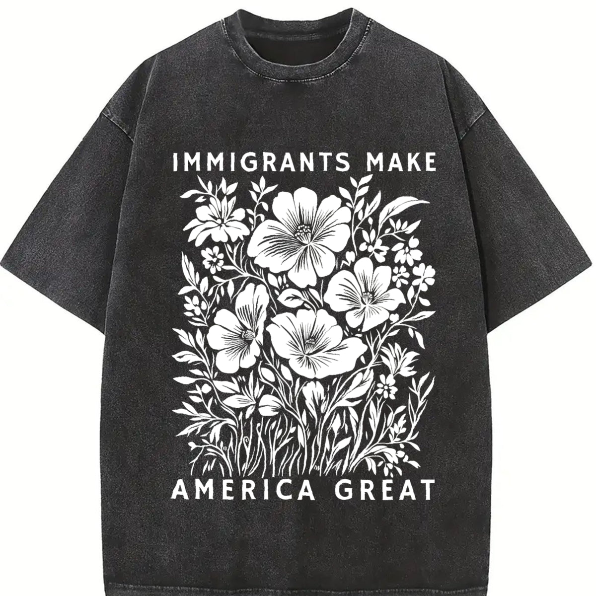Immigrants Make America Great Oversize Unisex Anti-ICE Washed T-Shirt for Women and Men's Unisex Fit Batik Cotton Oversize Streetwear Menswear  Super Soft Pre-Shrunk
