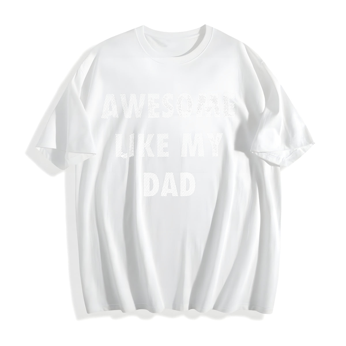 Funny Awesome Like My Dad Sarcastic Fathers Lovers Novelty For Cotton T-Shirt - product view
