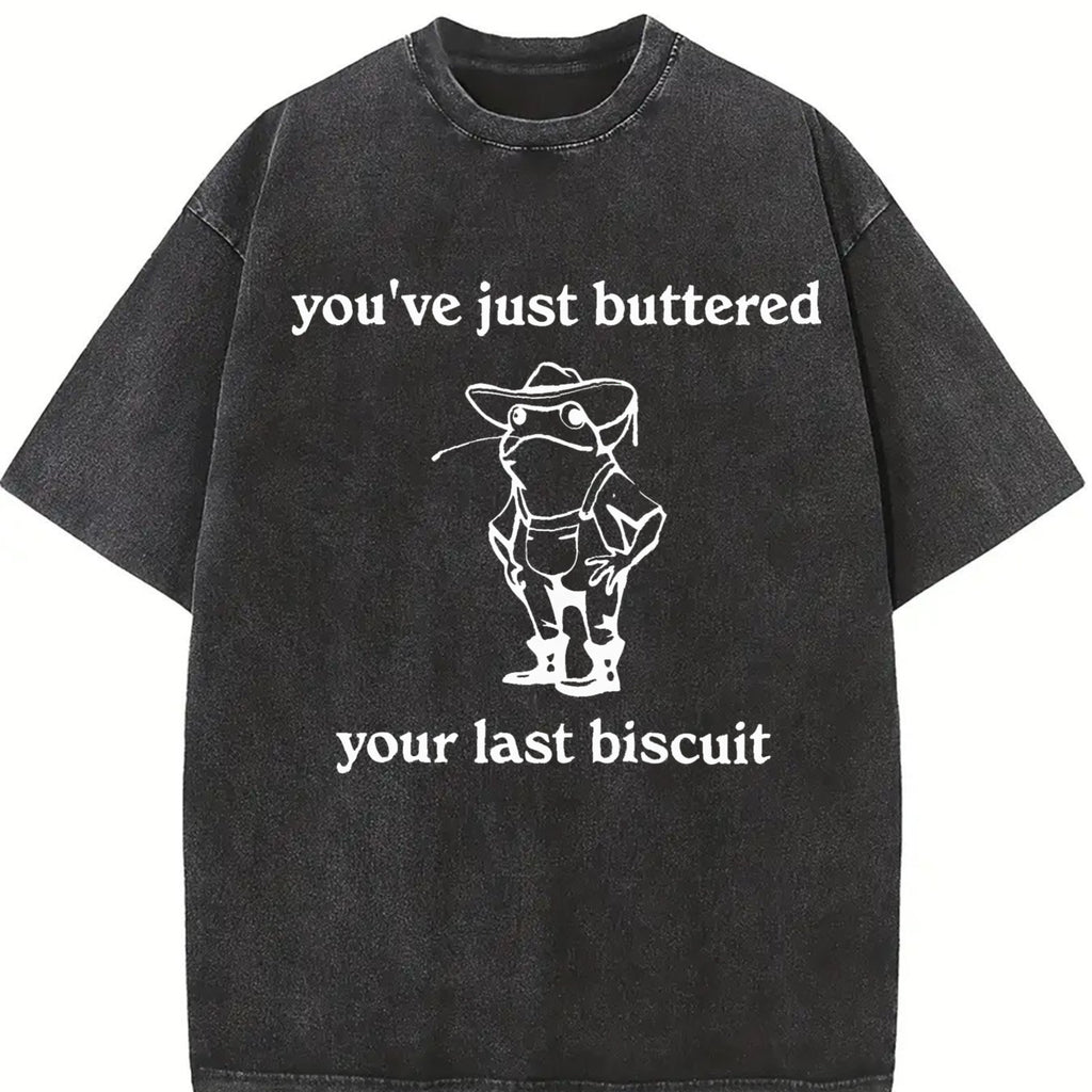 You've just buttered your last biscuit Tshirt, funny cowboy frog shirt, funny meme shirt, last haw shirt, Cotton Top Womenswear Comfort