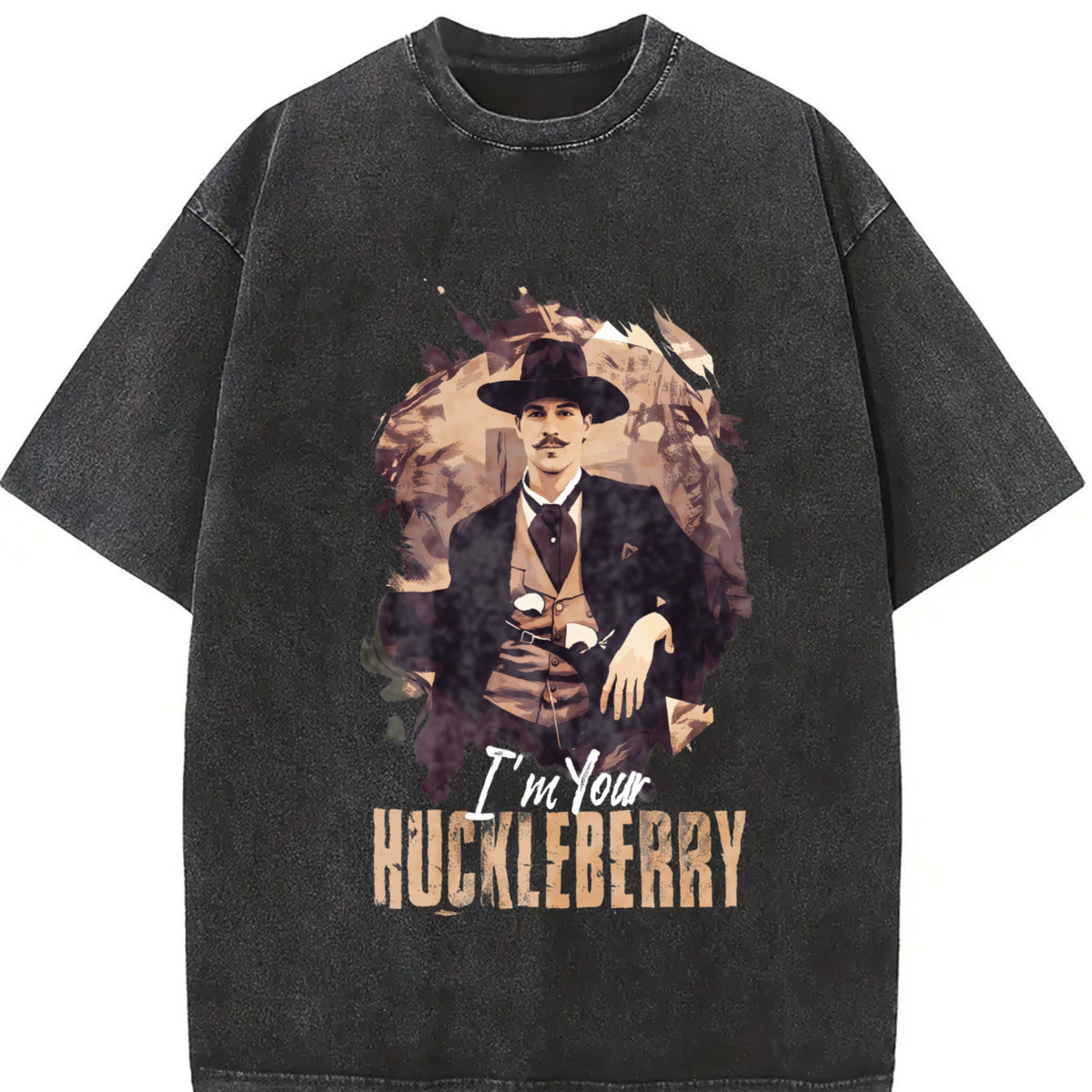 I'm Your Huckleberry Doc Holliday T Shirt /Tombstone Western/