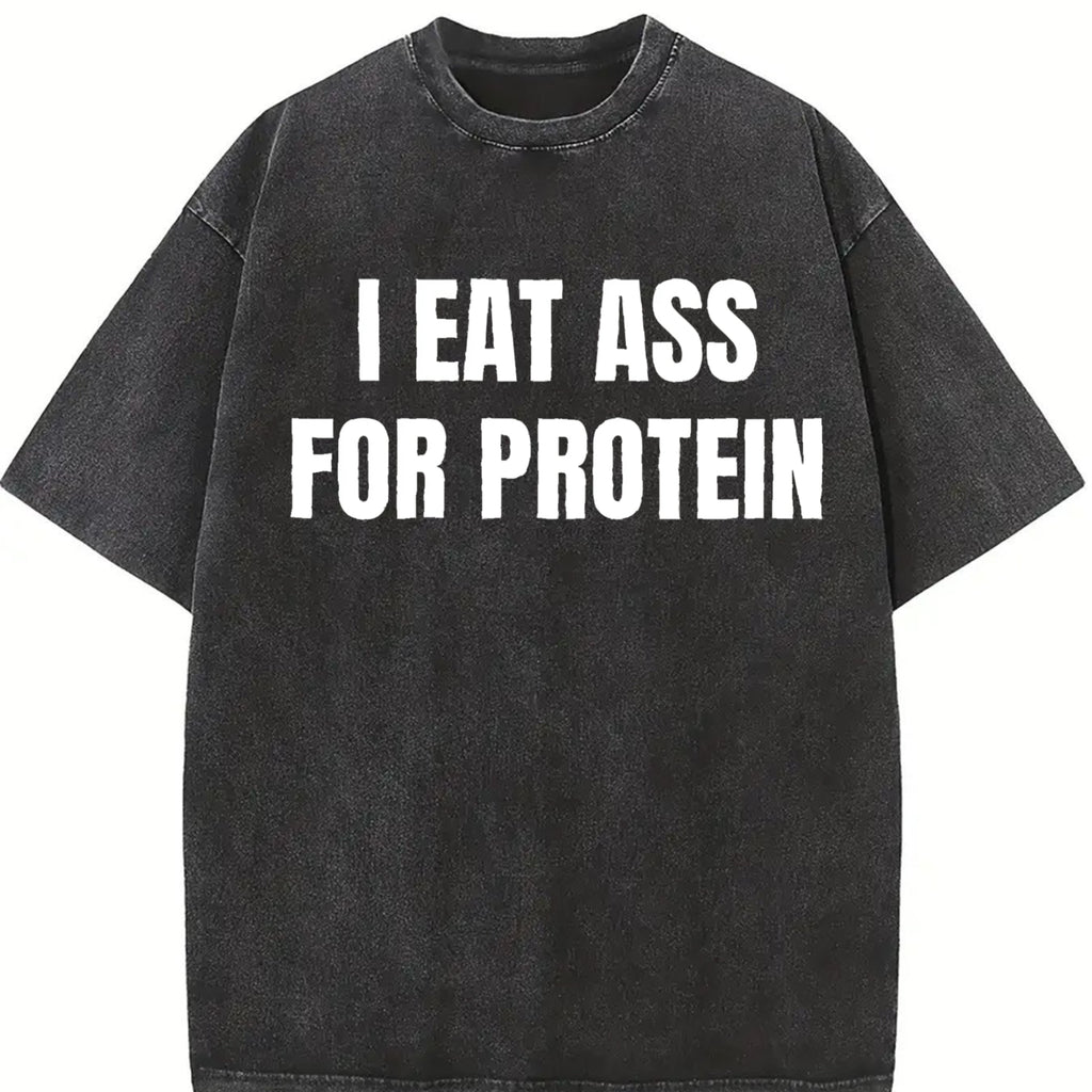 I EAT A*S FOR PROTEIN TEE - Funny Workout T-Shirt for Lifters, Degenerates & Alpha Bros Viral TikTok Gym Shirt