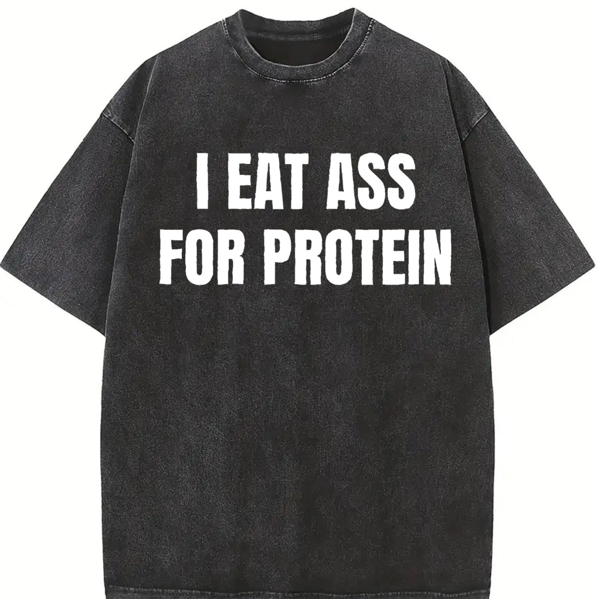 I EAT A*S FOR PROTEIN TEE - Funny Workout T-Shirt for Lifters, Degenerates & Alpha Bros Viral TikTok Gym Shirt