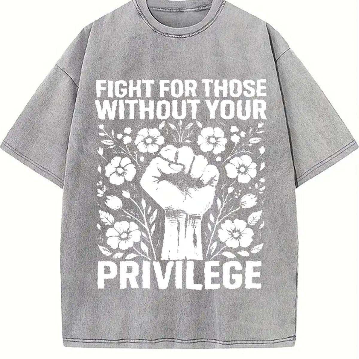 Fight For Those Without Your Privilege Fist Floral Vintage Washed T-Shirt - product view