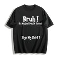 100 Bruh It's My Last Day Of School Sign My For Boys Cotton T-Shirt - Black