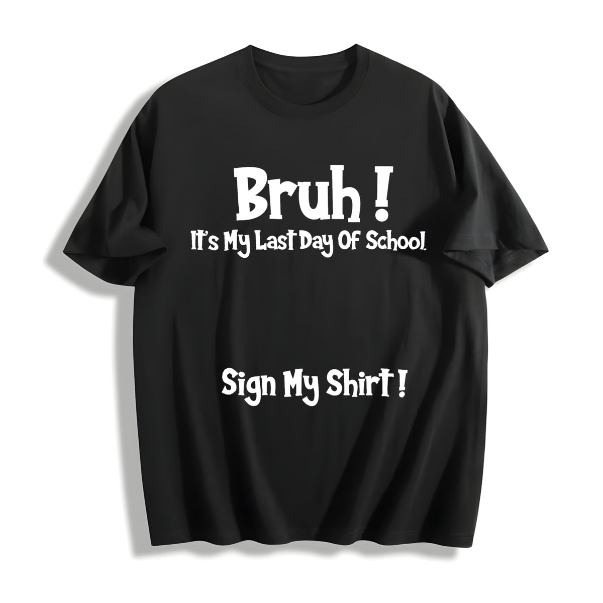 100 Bruh It's My Last Day Of School Sign My For Boys Cotton T-Shirt - Black
