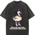 Hold On Partner I’m Overstimulated Unhinged Tshirt, Cowboy Duck Shirt, Weird Stuff Tee, Silly Goose Shirt, Cute Duck Shirt, Funny Meme Tee