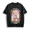 Motherhood Is The Kingdom Of Work Cotton T-Shirt - Black