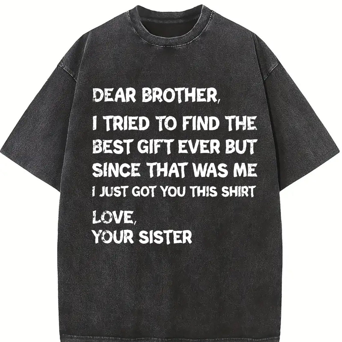 Retro funny fathers day gift t shirt for brother dear brother i to find ever sibling  cotton crew neck tee  text casual casual menswear gift glossy gifts for brothers
