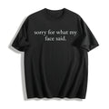 Sorry For What My Face Said Cotton T-Shirt - Black